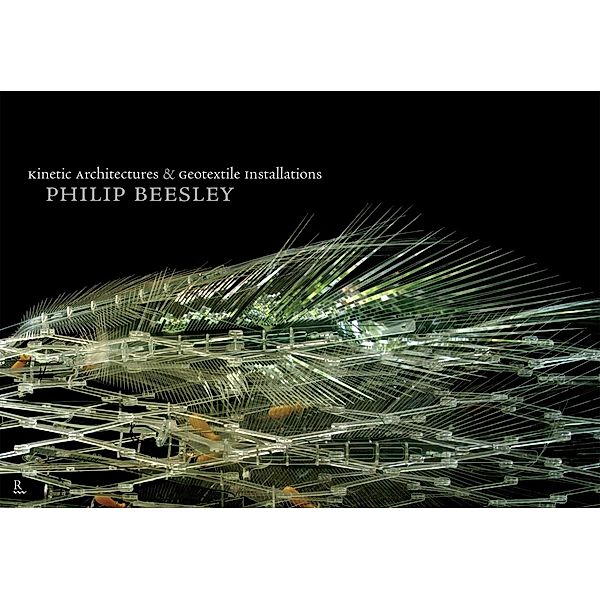 Kinetic Architectures and Geotextile Installations, Philip Beesley