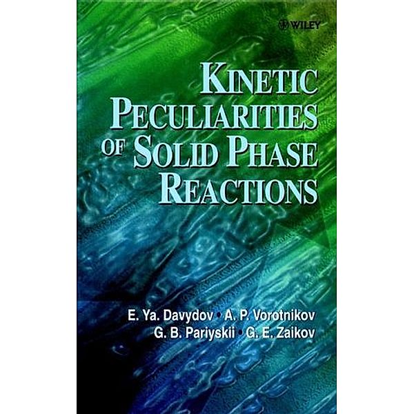 Kinetic Peculiarities of Solid Phase Reactions, E. Ya. Davydov, A. P. Vorotnikov, G. B. Pariyskii, G. E. Zaikov