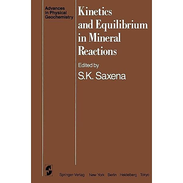 Kinetics and Equilibrium in Mineral Reactions / Advances in Physical Geochemistry Bd.3