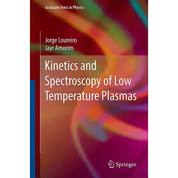 Kinetics and Spectroscopy of Low Temperature Plasmas, Jorge Manuel Amaro Henriques Loureiro, Jayr de Amorim Filho