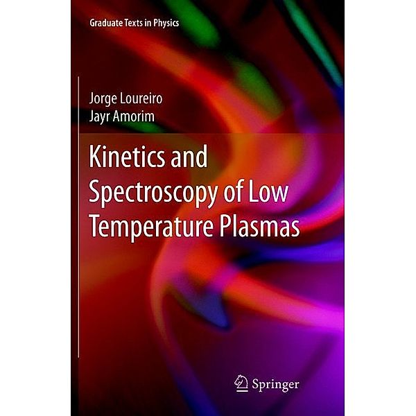 Kinetics and Spectroscopy of Low Temperature Plasmas, Jorge Loureiro, Jayr Amorim