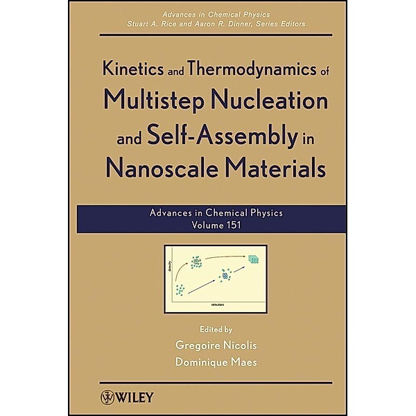 Kinetics and Thermodynamics of Multistep Nucleation and Self-Assembly in Nanoscale Materials, Volume 151 / Advances in Chemical Physics Bd.151