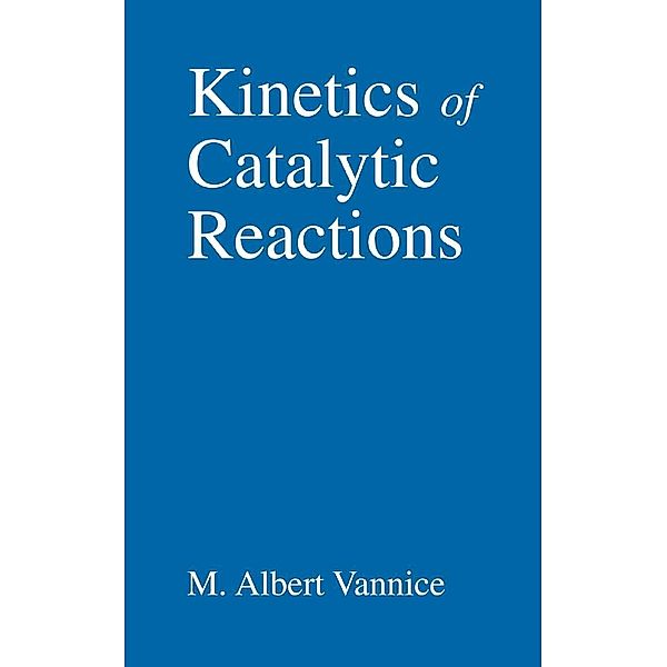 Kinetics of Catalytic Reactions, M. Albert Vannice