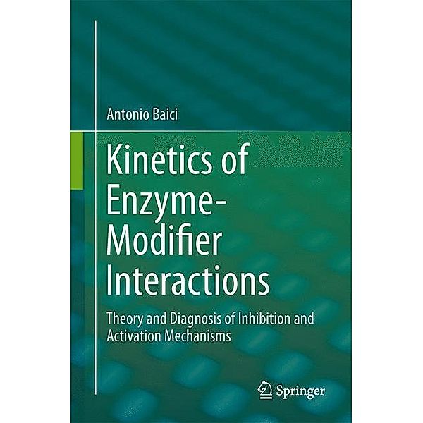 Kinetics of Enzyme-Modifier Interactions, Antonio Baici