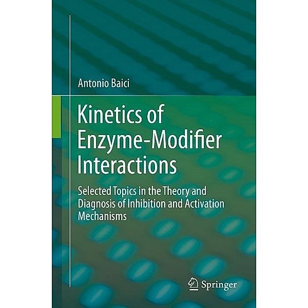 Kinetics of Enzyme-Modifier Interactions, Antonio Baici