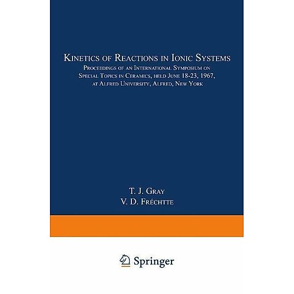 Kinetics of Reactions in Ionic Systems / Materials Science Research, T. J. Gray, V. D. Fréchette