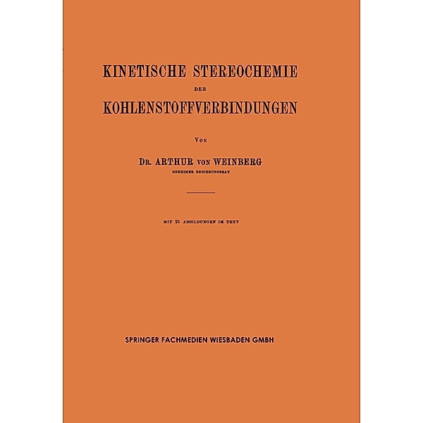 Kinetische Stereochemie der Kohlenstoffverbindungen, Arthur von Weinberg