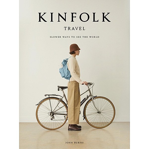 Kinfolk Travel / Kinfolk, John Burns