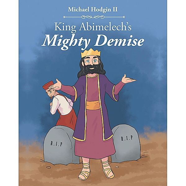 King Abimelech's Mighty Demise, Michael Hodgin