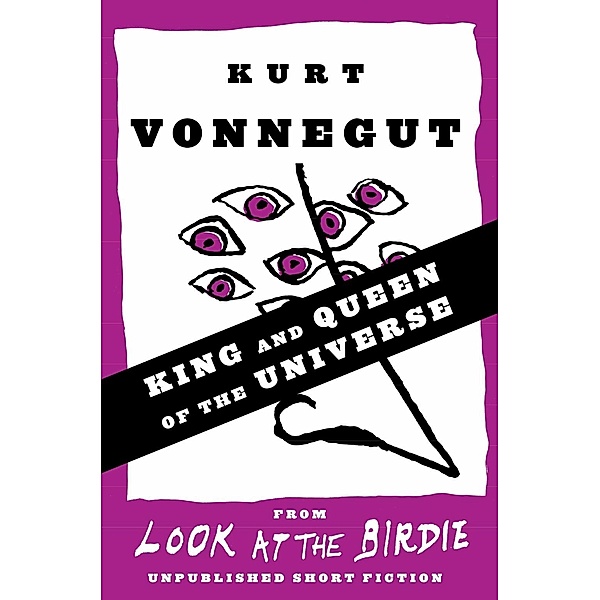 King and Queen of the Universe (Stories), Kurt Vonnegut