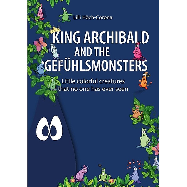 King Archibald and the Gefühlsmonsters, Lilli Höch-Corona