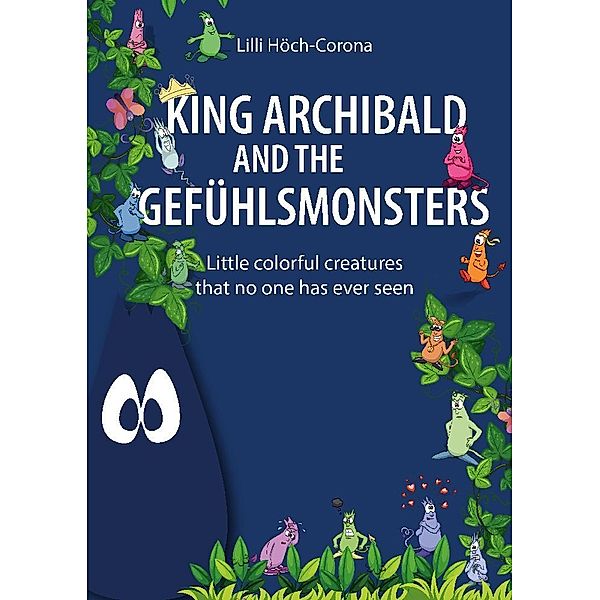 King Archibald and the Gefühlsmonsters, Lilli Höch-Corona