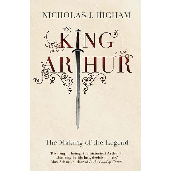 King Arthur, Nicholas J. Higham