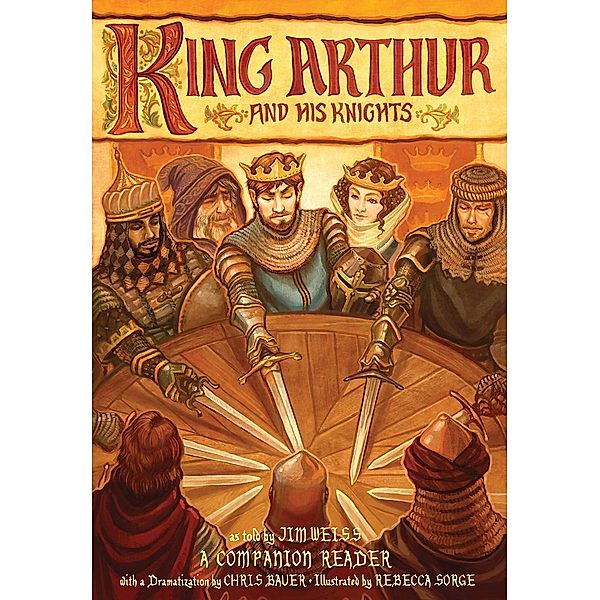 King Arthur and His Knights: A Companion Reader with a Dramatization (The Jim Weiss Audio Collection) / The Jim Weiss Audio Collection Bd.0, Jim Weiss