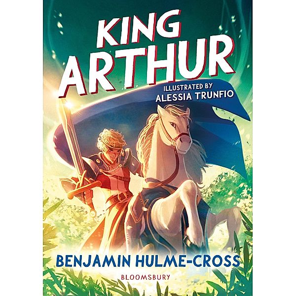 King Arthur / Bloomsbury Education, Benjamin Hulme-Cross