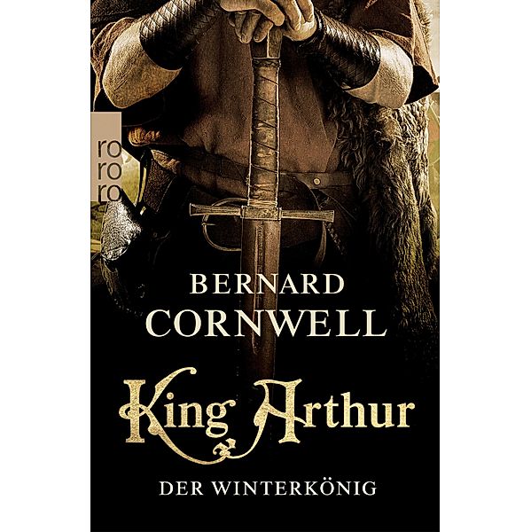 King Arthur: Der Winterkönig / Die Artus-Chroniken Bd.1, Bernard Cornwell