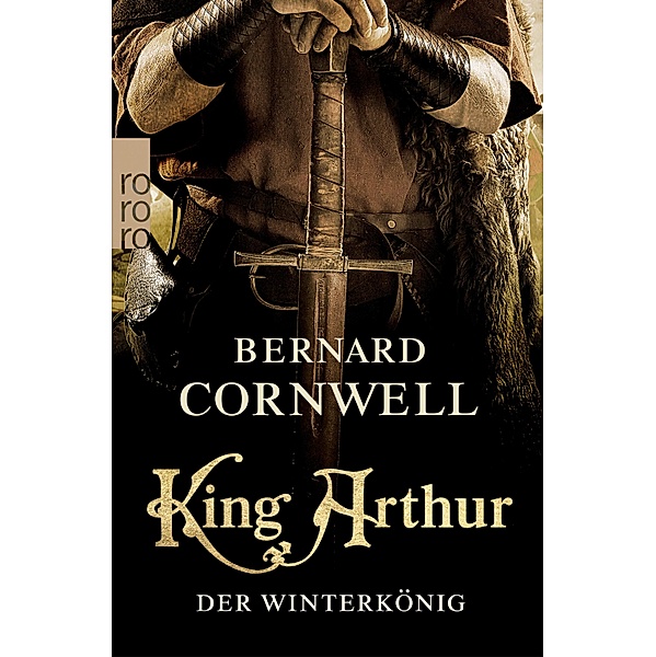 King Arthur: Der Winterkönig / Die Artus-Chroniken Bd.1, Bernard Cornwell
