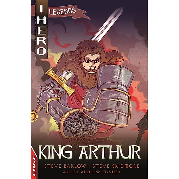 King Arthur / EDGE: I HERO: Legends Bd.4, Steve Barlow, Steve Skidmore
