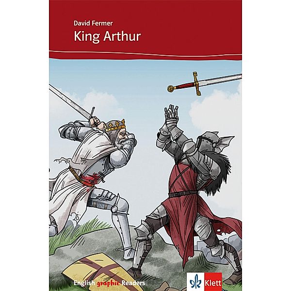 King Arthur / English graphic Readers Bd.2, David Fermer