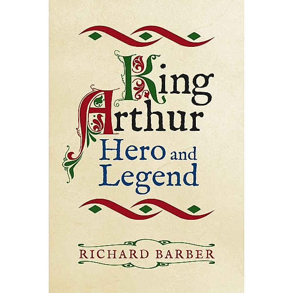 King Arthur: Hero and Legend, Richard Barber