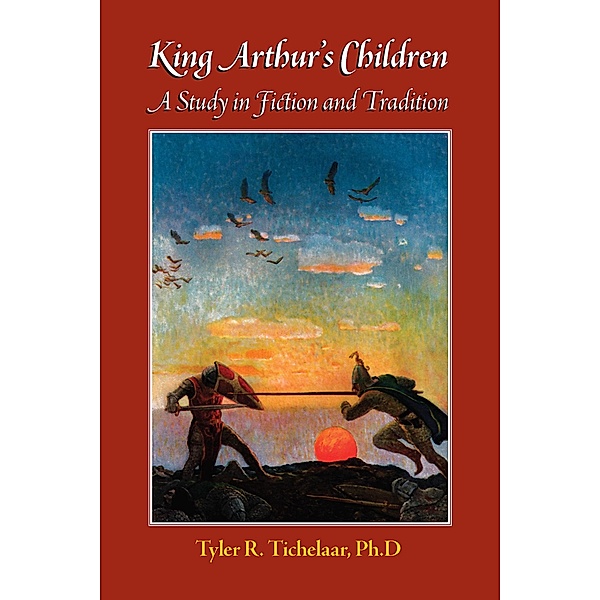 King Arthur's Children / Modern History Press, Tyler R. Tichelaar