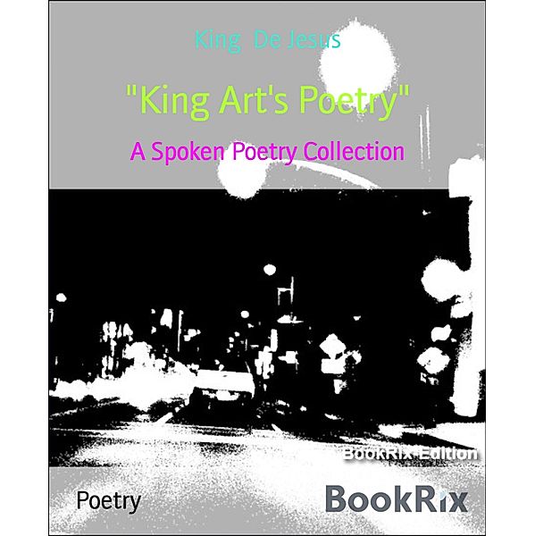 King Art's Poetry, King de Jesus