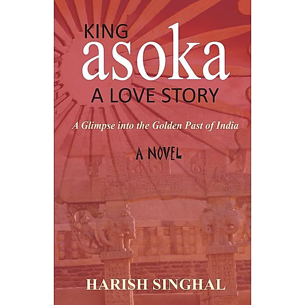 King Asoka: A Love Story / Har-Anand Publications Pvt Ltd, Harish Swarup