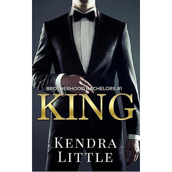 King / Brotherhood Bachelors Bd.1, Kendra Little