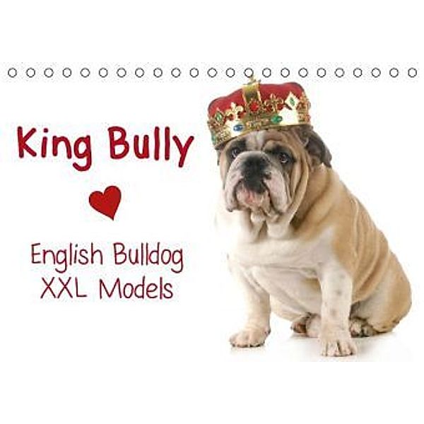 King Bully English Bulldog / XXL Models (Tischkalender 2015 DIN A5 quer), Elisabeth Stanzer