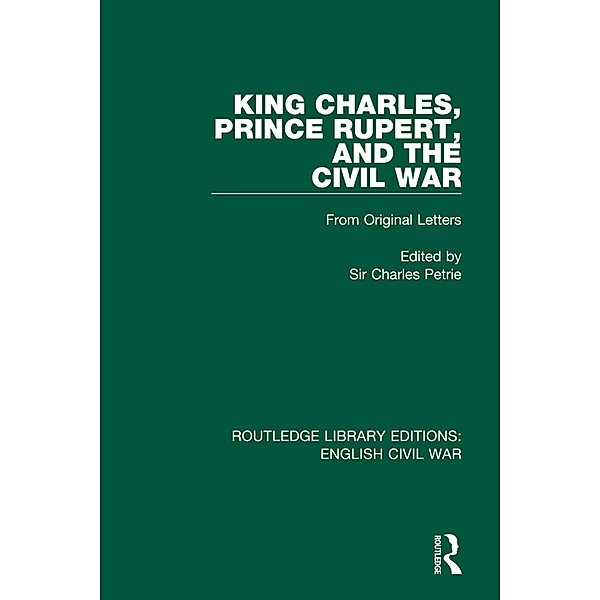 King Charles, Prince Rupert and the Civil War, Charles Petrie