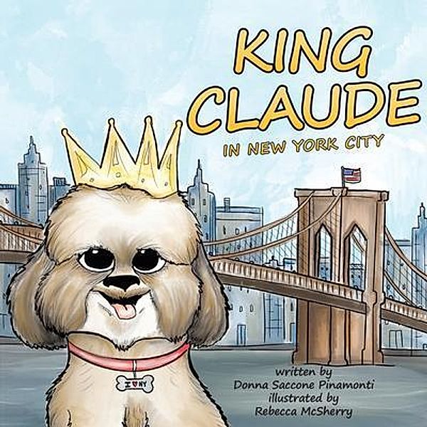 King Claude In New York City / Book Vine Press, Donna Saccone Pinamonti