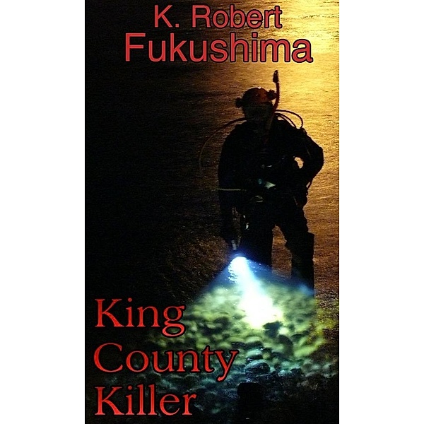 King County Killer / K. Robert Fukushima, K. Robert Fukushima