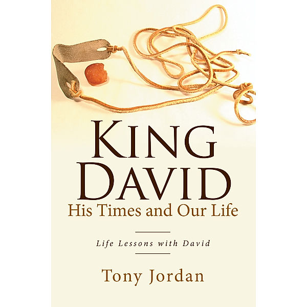 King David  His Times and Our Life, Tony Jordan
