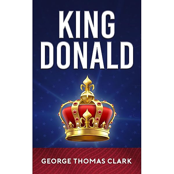 King Donald, George Thomas Clark