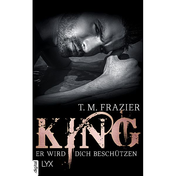 King - Er wird dich beschützen / King-Reihe Bd.2.5, T. M. Frazier