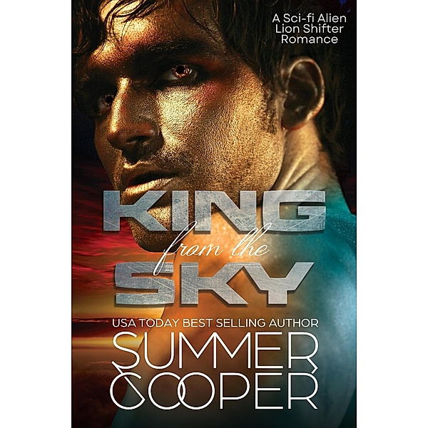 King From The Sky: A Sci-fi Alien Lion Shifter Romance, Summer Cooper