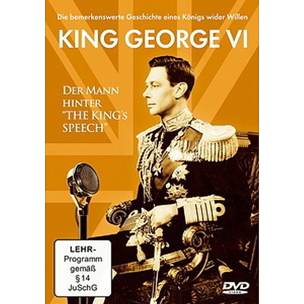King George VI - The Man Behind The King's Speech