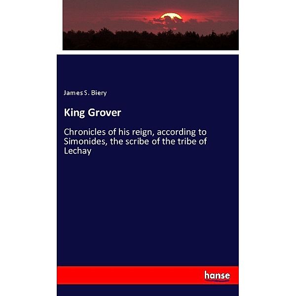 King Grover, James S. Biery