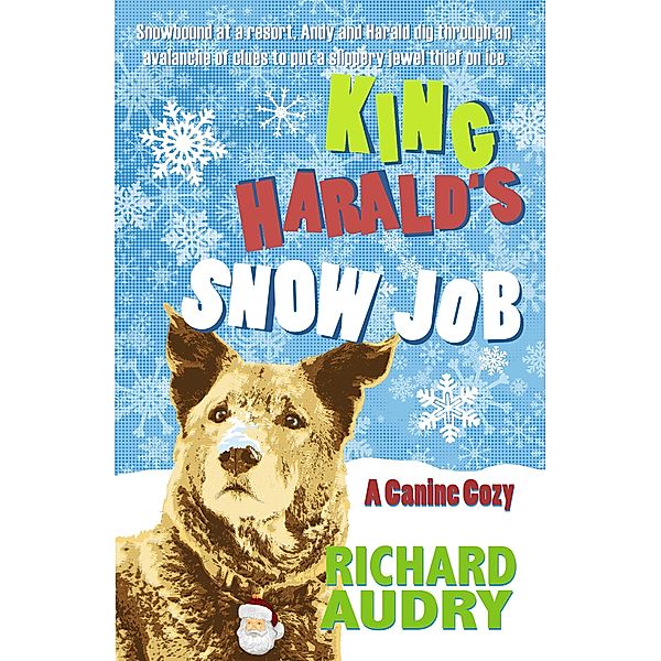 King Harald's Snow Job (King Harald Mysteries, #3) / King Harald Mysteries, Richard Audry