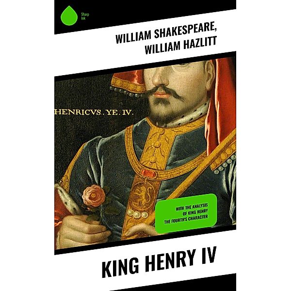 King Henry IV, William Shakespeare, William Hazlitt