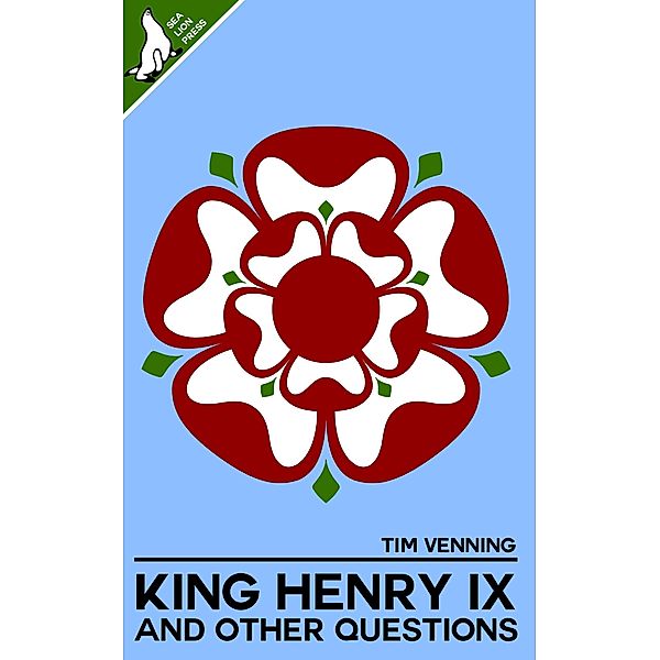 King Henry IX? and other questions, Tim Venning