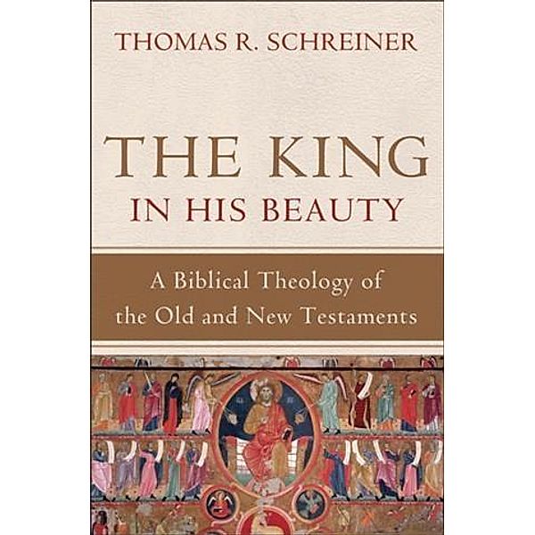 King in His Beauty, Thomas R. Schreiner