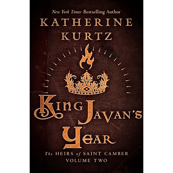 King Javan's Year / The Heirs of Saint Camber, Katherine Kurtz