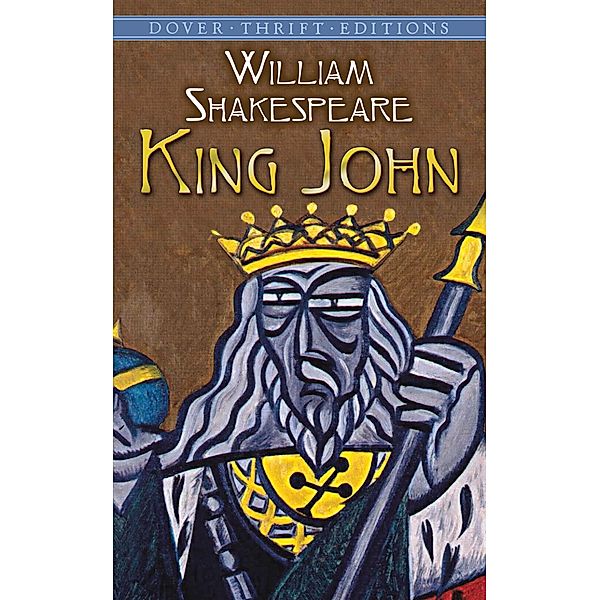 King John / Dover Thrift Editions: Plays, William Shakespeare