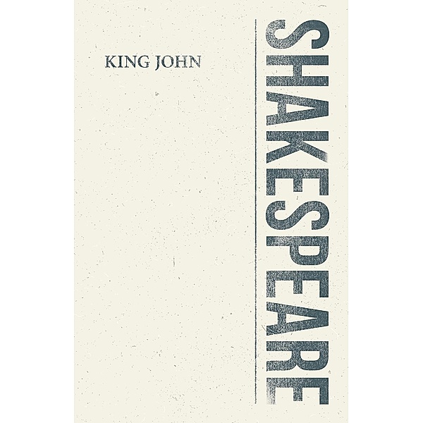 King John / Shakespeare Library, William Shakespeare