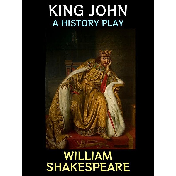 King John / William Shakespeare Collection Bd.14, William Shakespeare