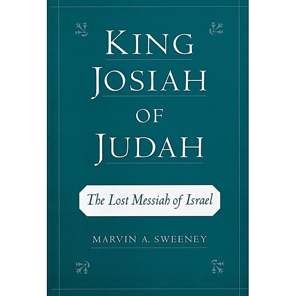 King Josiah of Judah, Marvin A. Sweeney