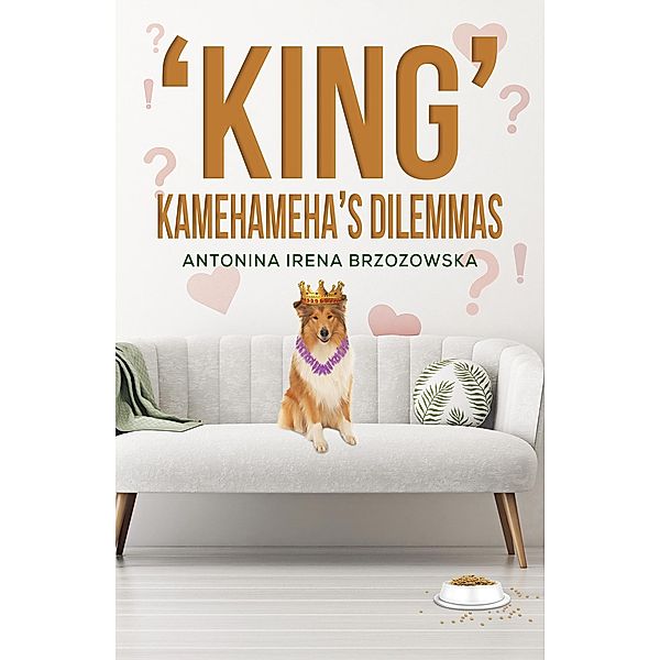 'King' Kamehameha's Dilemmas, Antonina Irena Brzozowska