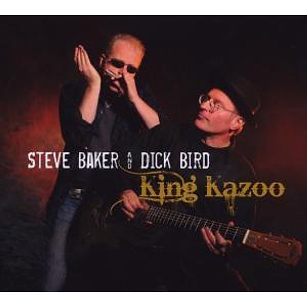 King Kazoo, Steve & Bird,Dick Baker