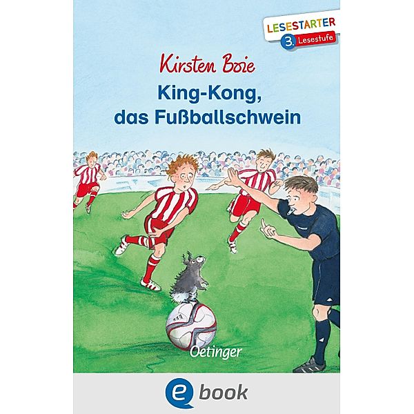King-Kong, das Fussballschwein / Lesestarter, Kirsten Boie